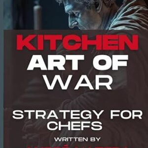 Chef's PSA: Kitchen Art of War: Strategy For Chefs
